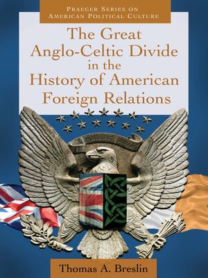 cover image of The Great Anglo-Celtic Divide in the History of American Foreign Relations